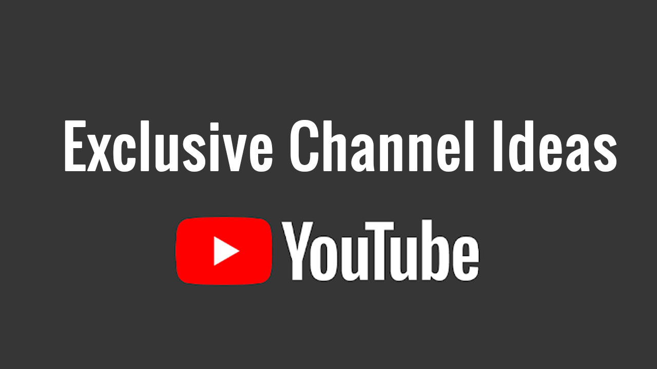 exclusive channel Idea